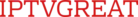 IPTVGREAT - Premium IPTV Service Provider